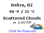 Click for Belize, Belize Forecast